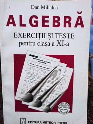 Algebra - Exercitii si teste pentru clasa a XIa