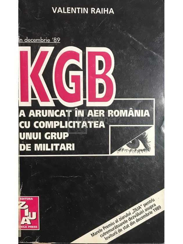 KGB a aruncat în aer România cu complicitatea unui grup de militari