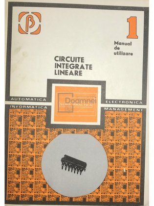 Circuite integrate liniare. Manual de utilizare, vol. 1