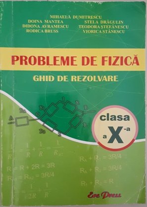 PROBLEME DE FIZICA GHID DE REZOLVARE CLASA XA
