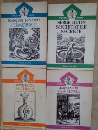 Alchimia, Vrajitoria, Hermetismul, Societatile secrete, 4 vol.
