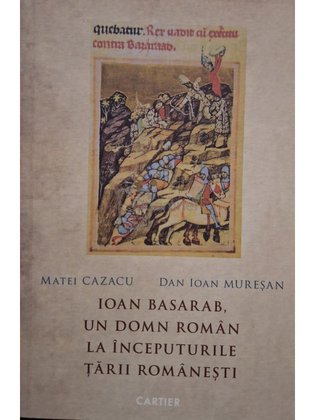 Ioan Basarab, un domn roman la inceputurile Tarii Romanesti