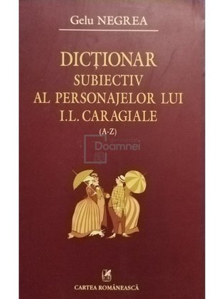 Dictionar subiectiv al personajelor lui I. L. Caragiale (A-Z)
