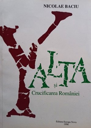 Yalta si Crucificarea Romaniei