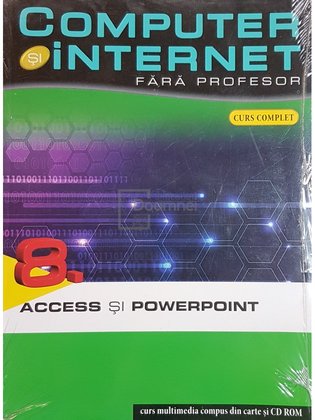 Access si PowerPoint - Computer si internet fara profesor, vol. 8