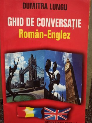 Dumitra Lungu - Ghid de conversatie roman - englez
