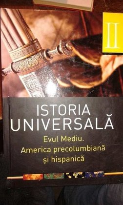 Istoria universală, vol 2. Evul mediu, America precolumbiană și hispanică
