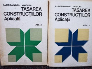 Tasarea constructiilor. Aplicatii, 2 vol.