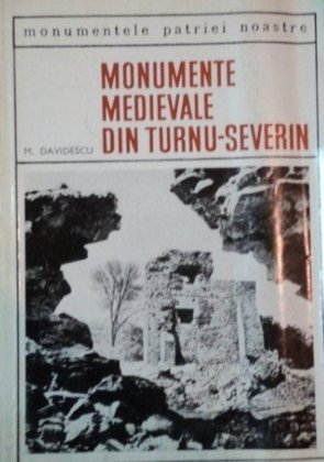 Monumente medievale din TurnuSeverin