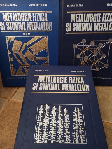 Metalurgie fizica si studiul metalelor, 3 vol.