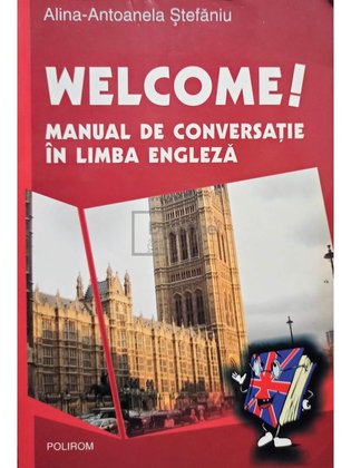 Welcome! Manual de conversatie in limba engleza