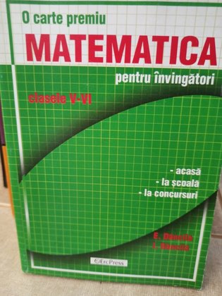 O carte premiu matematica pentru invingatori clasele V - VI