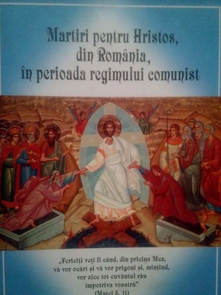 Martiri pentru Hristos din Romania, in perioada regimului comunist