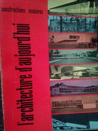 L'architecture d'au jourd'hui. Constructions scolaires, no. 72, juin 1957