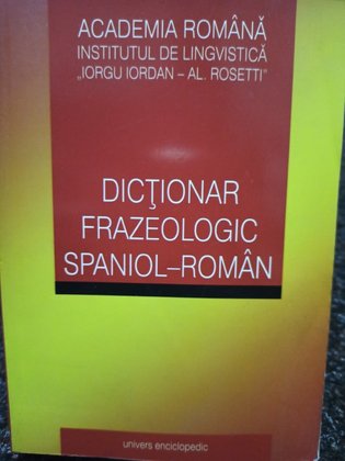Dictionar frazeologic spaniol - roman