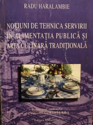 Notiuni de tehnica servirii in alimentatia publica si arta culinara traditionala