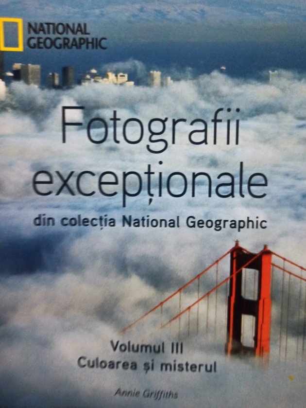 Fotografii exceptionale din colectia National Geographic, vol. 3