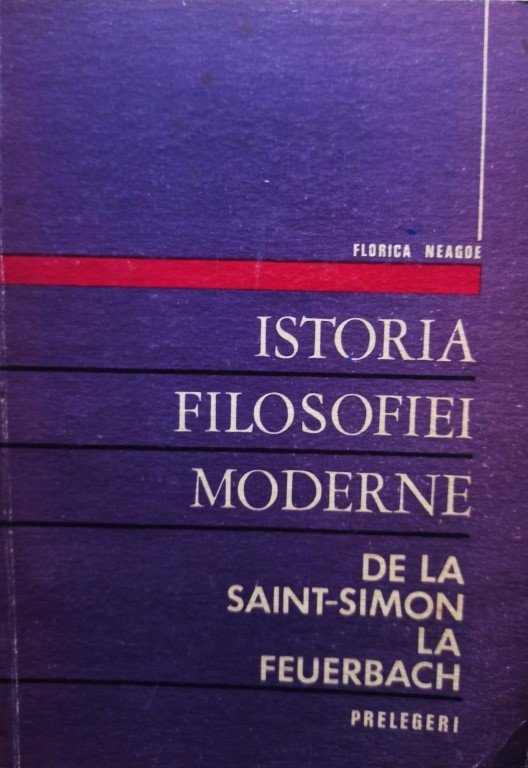 Istoria filosofiei moderne de la SaintSimon la Feuerbach