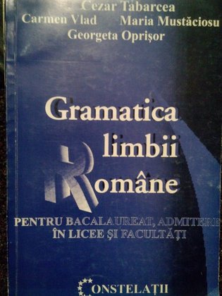 Gramatica limbii romane pentru bacalaureat, admitere in licee si facultati