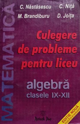 Culegere de probleme pentru liceu, algebra clasele IXXII
