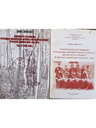 Continuitate si schimbare: integrarea minoritatilor nationale din Bucovina istorica in Regatul Romaniei Mari 1918 - 1940, 2 vol.