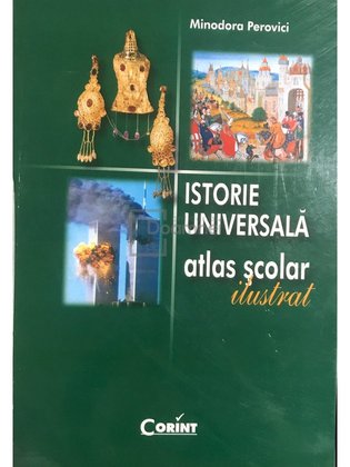 Istorie universală - Atlas școlar ilustrat
