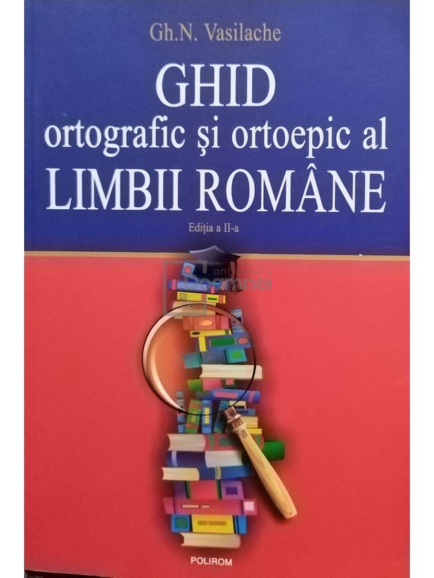 Ghid ortografic si ortoepic al limbii romane, editia a II-a