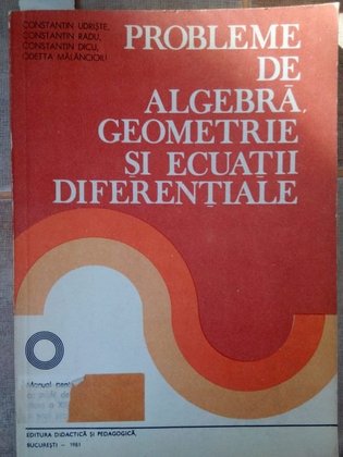 Probleme de algebra, geometrie si ecuatii diferentiale