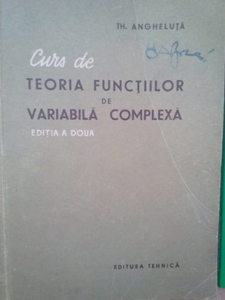 Curs de teoria functiilor de variabila complexa, ed. a doua