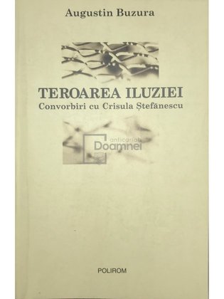 Teroarea iluziei - Convorbiri cu Crisula Ștefănescu