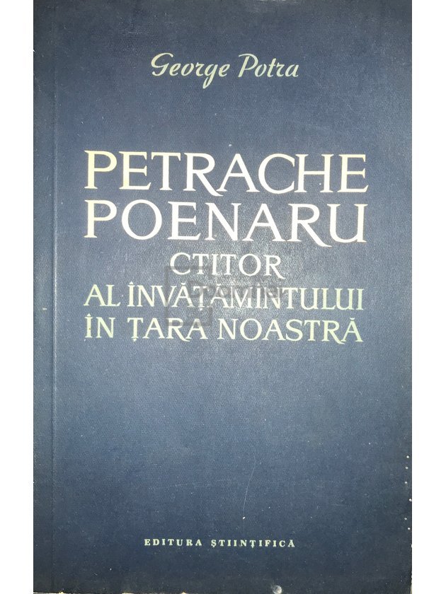 Petrache Poenaru - Ctitor al învățământului în țara noastră