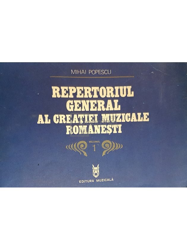 Repertoriul general al creatiei muzicale romanesti, vol. 1