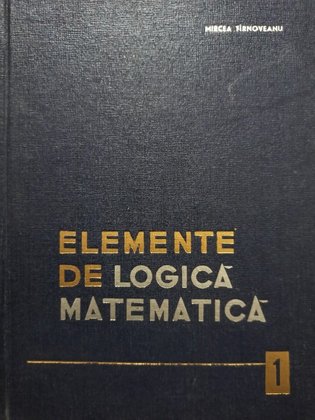 Elemente de logica matematica, vol. 1