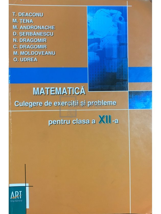 Matematică - Culegere de exerciții și probleme pentru clasa a XII-a