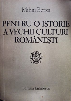Pentru o istorie a vechii culturi romanesti (semnata)