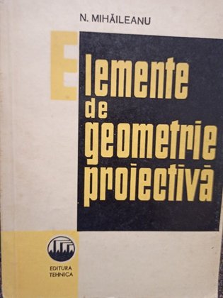 Elemente de geometrie proiectiva