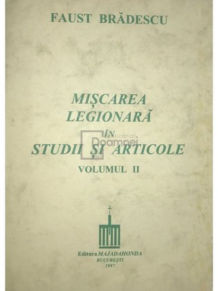 Miscarea legionară în studii și articole - vol. II