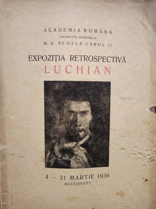 Expozitia retrospectiva Luchian 4 - 31 martie 1939