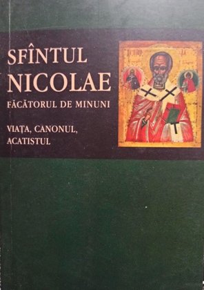 Sfintul Nicolae - Viata, Canonul, Acatistul