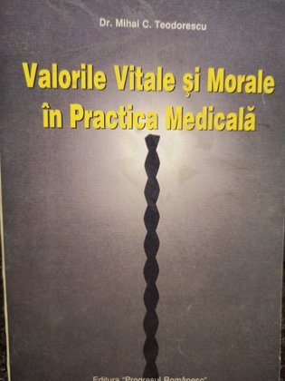 Valorile Vitale si Morale in Practica Medicala