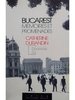 Bucarest - Memoires et promenades
