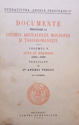 Documente privitoare la istoria Ardealului, Moldovei si TariiRomanesti, vol. V