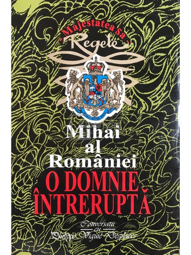 Mihai al României - O domnie întreruptă