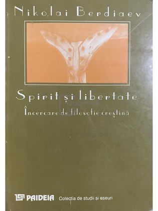 Spirit și libertate. Încercare de filosofie creștină