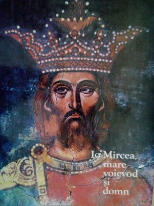 Io Mircea, mare voievod si domn