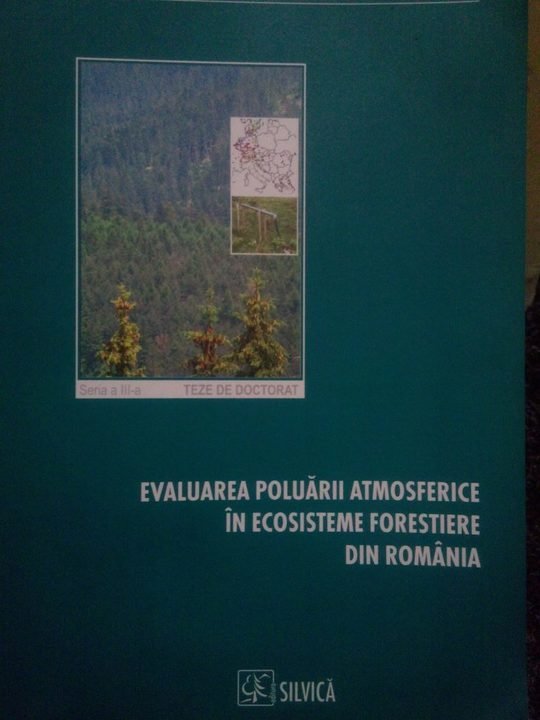 Evaluarea poluarii atmosferice in ecosisteme forestiere din Romania