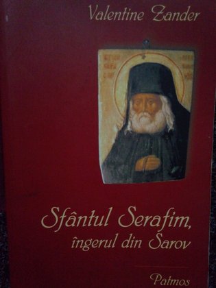 Sfantul Serafim, ingerul din Sarov