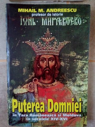 Puterea Domniei in Tara Romaneasca si Moldova in secolele XIVXVI