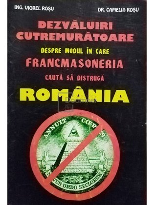 Dezvăluiri cutremurătoare despre modul în care francmasoneria caută să distrugă România