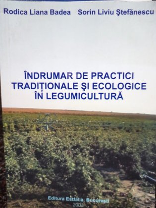 Indrumar de practici traditionale si ecologice in legumicultura